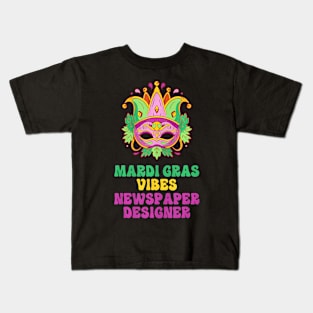 Newspaper Designer Mardi Gras Vibes Kids T-Shirt